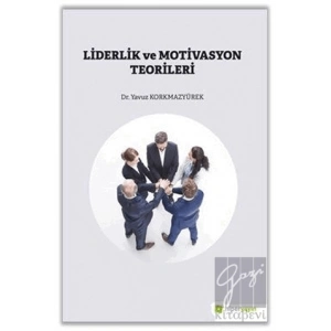 Liderlik ve Motivasyon Teorileri