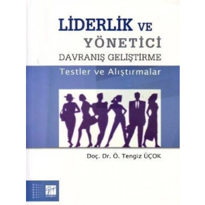 Liderlik ve Yönetici Davranış Geliştirme - Doç. Dr. Tengiz Üçok