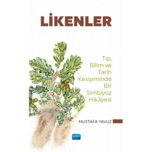 LİKENLER - Tıp, Bilim ve Tarih Kesişiminde Bir Simbiyoz Hikâyesi