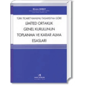 LİMİTED ORTAK.GENEL KURUL.TOPLANMAVE KARAR ALMA