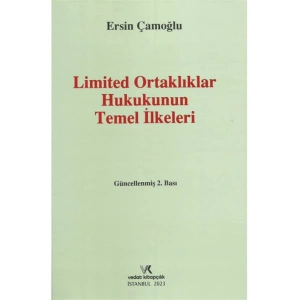 LİMİTED ORTAKLIKLAR HUKUKUNUN TEMEL İLKELERİ 2.BASI 2023