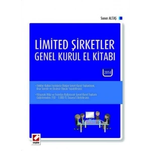 Limited Şirketler Genel Kurul El Kitabı (2013 Yılı Olağan Genel Kurul Toplantısı İçin Hazırlanan Belgeler Eki ile)