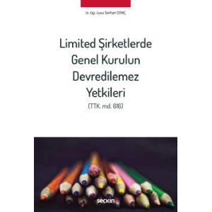 Limited Şirketlerde Genel Kurulun Devredilemez Yetkileri (TTK. md. 616)
