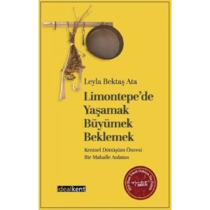 Limontepe’de Yaşamak, Büyümek, Beklemek