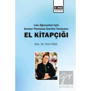 Lise Öğrencileri İçin Kariyer Planlama Üzerine Tavsiyeler El Kitapçığı