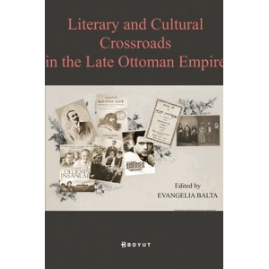 Literary And Cultural Crossroads in the Late Ottoman Empire