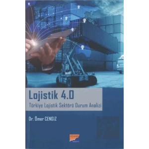 Lojistik  4.0 Türkiye Lojistik Sektörü Durum Analizi