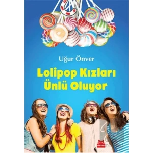 Lolipop Kızları Ünlü Oluyor