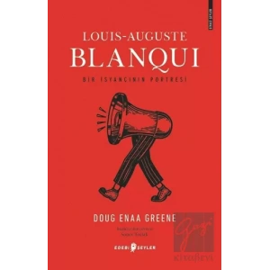 Louis-Auguste Blanqui - Bir İsyancının Portresi