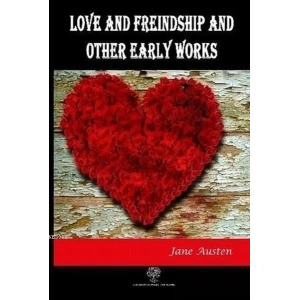 Love And Freindship And Other Early Works