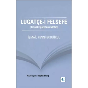 LUGATÇE-İ FELSEFE (Transkripsiyonlu Metin)