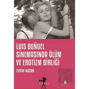 Luis Bunuel Sinemasında Ölüm ve Erotizm Birliği