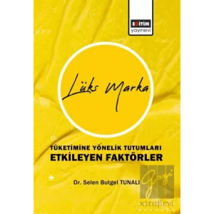 Lüks Marka Tüketimine Yönelik Tutumları Etkileyen Faktörler