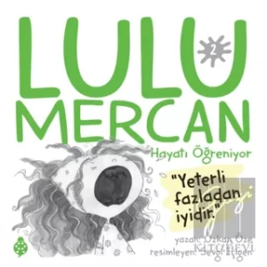 Lulu Mercan Hayatı Öğreniyor 2 - Yeterli Fazladan İyidir