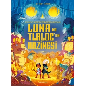 Luna ve Tlaloc’un Hazinesi: Destansoy Ailesinin Efsaneler Koleksiyonu 5