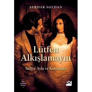Lütfen Alkışlamayın - Safiye Ayla ve Komando