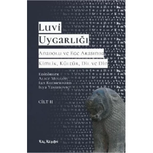 Luvi Uygarlığı - Anadolu ve Ege Arasında Kimlik, Kültür, Dil ve Din (Cilt 2)