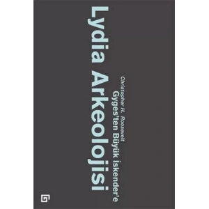 Lydia Arkeolojisi: Gyges’ten Büyük İskender’e