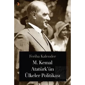 M. Kemal Atatürk’ün Ülkeler Politikası