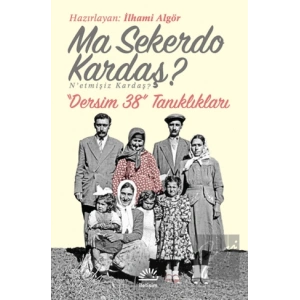 Ma Sekerdo Kardaş? N’etmişiz Kardaş?