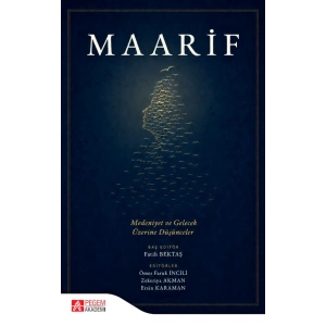 Maarif Medeniyet ve Gelecek Üzerine Düşünceler