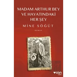 Madam Arthur Bey ve Hayatındaki Her Şey