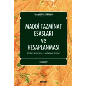 Maddi Tazminat Esasları ve Hesaplanması (En Son Gelişmeler ve İçtihatlarla Birlikte)
