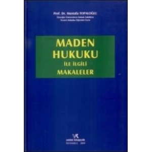 MADEN HUK.İLE İLGİLİ MAKALELER / M.TOPALOĞLU /2019