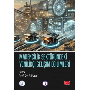 Madencilik Sektöründeki Yenilikçi Gelişim Eğilimleri
