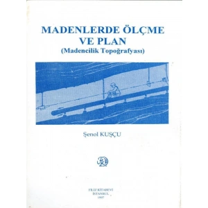 Madenlerde Ölçme Ve Plan Madencilik Topoğrafyası - Şenol Kuşçu