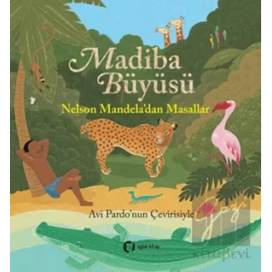 Madiba Büyüsü: Nelson Mandeladan Masallar