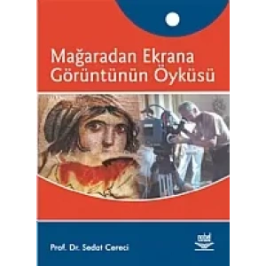 Mağaradan Ekrana Görüntünün Öyküsü