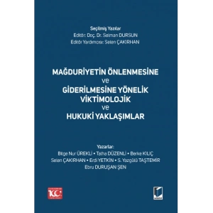 Mağduriyetin Önlenmesine ve Giderilmesine Yönelik Viktimolojik ve Hukuki Yaklaşımlar