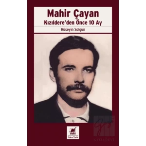 Mahir Çayan - Kızıldereden Önce 10 Ay