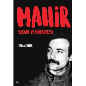 Mahir: Yaşamı ve Mücadelesi