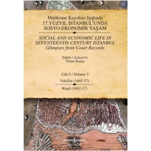Mahkeme Kayıtları Işığında 17. Yüzyıl İstanbul’unda  Sosyo-Ekonomik Yaşam Cilt 5 / Social and Economıc Life In Seventeenth - Cen
