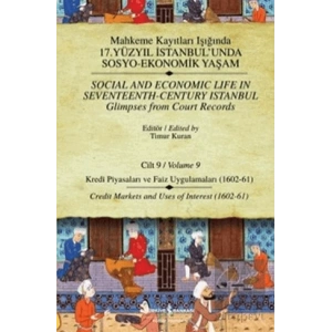 Mahkeme Kayıtları Işığında 17. Yüzyıl İstanbul’unda Sosyo - Ekonomik Yaşam Cilt 9 / Social And Economic Life In Seventeenth-Century Istanbul Glimpses From Court Records Volume 9