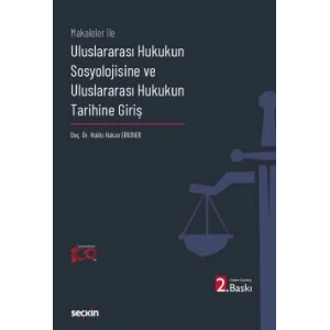 Makaleler İleUluslararası Hukukun Sosyolojisine ve<br />Uluslararası Hukukun Tarihine Giriş