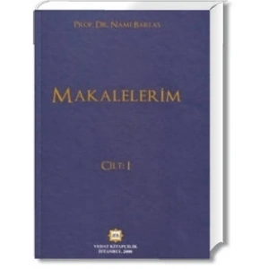 MAKALELERİM ( CİLT:1 ) NAMİ BARLAS / 2008