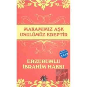 Makamımız Aşk Usulümüz Edeptir