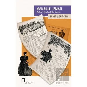 Makbule Leman - Makes-i Hayal ve Diğer Yazıları