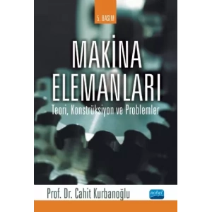 MAKİNA ELEMANLARI: Teori, Konstrüksiyon ve Problemler