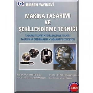 Makina Tasarımı ve Şekillendirme Tekniği /İsmail Cürgül -Hülya Yetiştiren-Tamer Sınmazçelik-Adalet Zeren