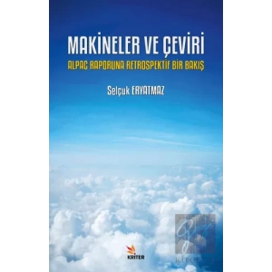 Makineler ve Çeviri: Alpac Raporuna Retrospektif Bir Bakış