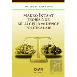 Makro İktisat Teorisinde Milli Gelir ve Denge Politikaları