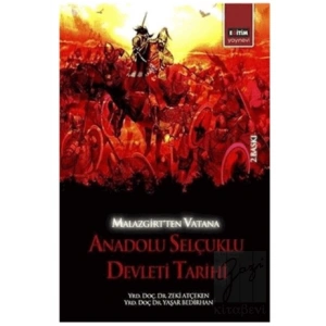 Malazgirt’ten Vatana Anadolu Selçuklu Devleti Tarihi