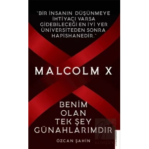 Malcolm X - Benim Olan Tek Şey Günahlarımdır