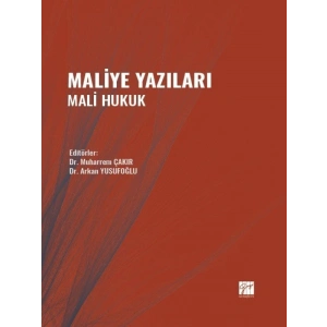Maliye Yazıları Mali Hukuk - Dr. Muharrem ÇAKIR - Dr. Arkan YUSUFOĞLU