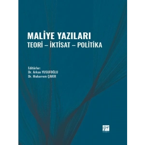 Maliye Yazıları - Teori - İktisat - Politika - Dr. Arkan YUSUFOĞLU - Dr. Muharrem ÇAKIR