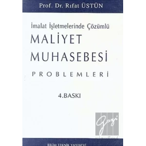 Maliyet Muhasebesi Problemleri İmalat İşletmelerinde Çözümlü